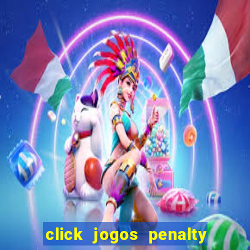 click jogos penalty fever brasil